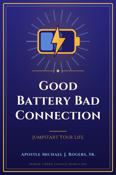 Cover of Good Battery Bad Connection: Jumpstart Your Life