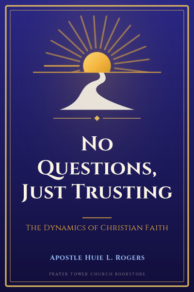 Cover of No Questions, Just Trusting: The Dynamics of Christian Faith