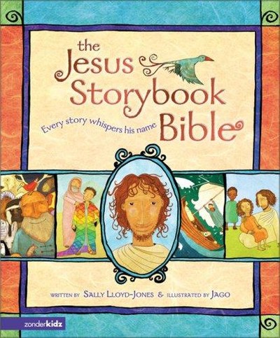 Cover of The Jesus Storybook Bible: Every Story Whispers His Name