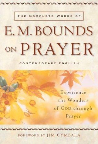 Cover of The Complete Works of E. M. Bounds on Prayer