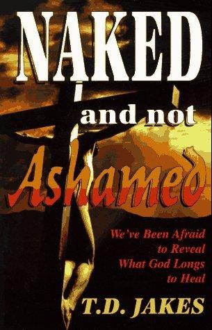 Cover of Naked and Not Ashamed