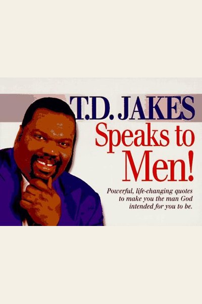 Cover of T.D. Jakes Speaks to Men!
