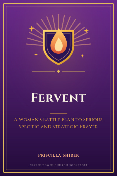 Cover of Fervent: A Woman's Battle Plan to Serious, Specific and Strategic Prayer